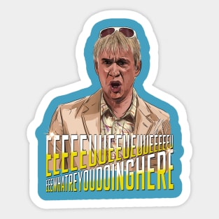 SNL: EEEUUEEwhatareyoudoinghere Sticker